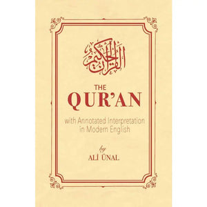 Qur'an with Annotated Interpretation in Modern English By Ali Unal