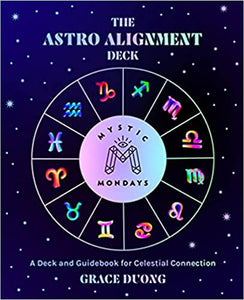 Mystic Mondays: The Astro Alignment Deck: A Deck and Guidebook for Celestial Connection Cards