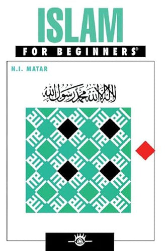 Islam For Beginners by N.I. Matar