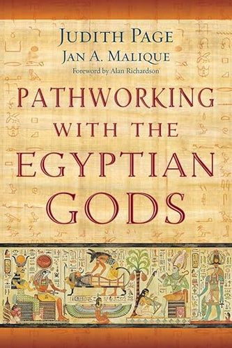 Pathworking with the Egyptian Gods by Judith Page and Jan A. Malique