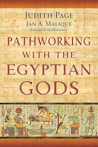 Pathworking with the Egyptian Gods by Judith Page and Jan A. Malique