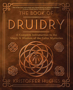 The Book of Druidry by Kristoffer Hughes