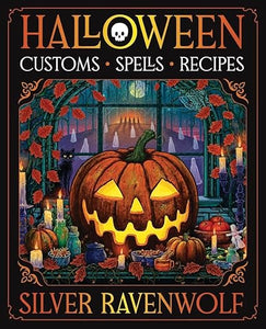 Halloween: Customs, Spells, Recipes by Silver RavenWolf