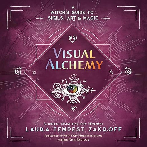Visual Alchemy: A Witch's Guide to Sigils, Art & Magic by Laura Tempest Zakroff