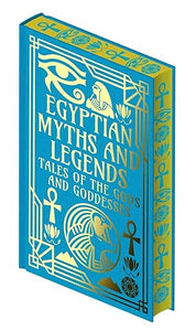 Egyptian Myths and Legends: Tales of the Gods and Goddesses (Collectible Myths and Legends) by EA Wallis Budge, W. M. Flinders Petrie