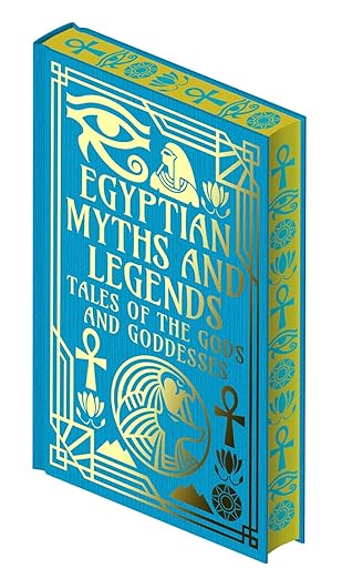 Egyptian Myths and Legends: Tales of the Gods and Goddesses (Collectible Myths and Legends) by EA Wallis Budge, W. M. Flinders Petrie