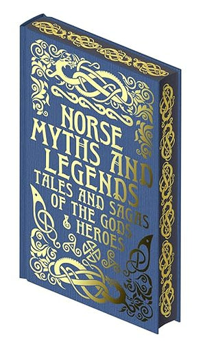 Norse Myths and Legends: Tales and Sagas of the Gods and Heroes