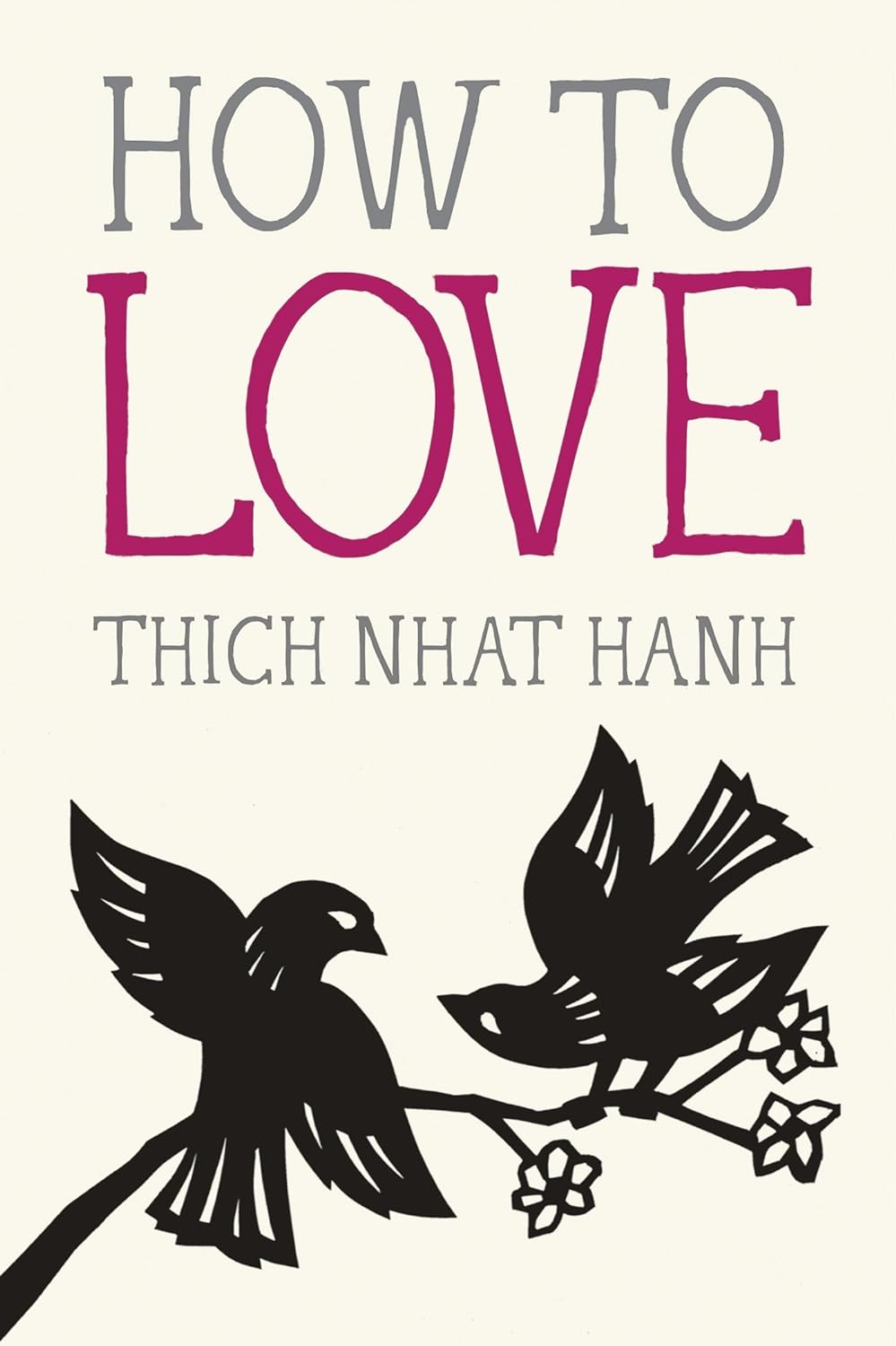 How to Love (Mindfulness Essentials) by Thich Nhat Hanh