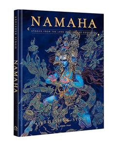 Namaha: Stories From The Land of Gods And Goddesses (Classic Tales From India) - Special Edition by Abhishek Singh