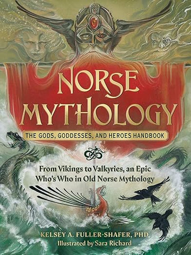 Norse Mythology by Kelsey A Fuller-Shafer, PhD