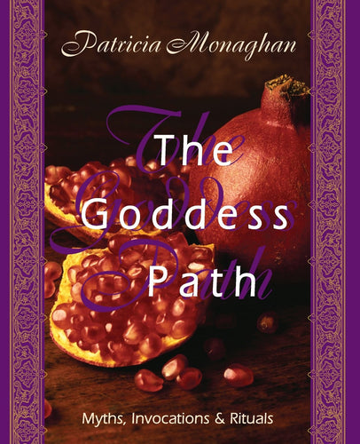 The Goddess Path by Patricia Monaghan