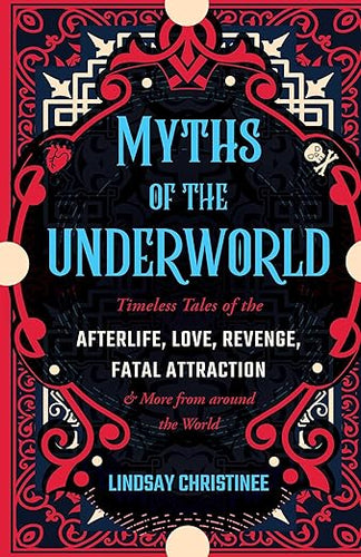 Myths of the Underworld by Lindsay Christinee
