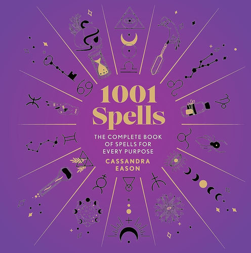 1001 Spells: The Complete Book of Spells for Every Purpose by Cassandra Eason