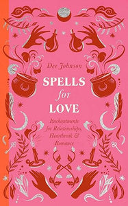 Spells for Love by Dee Johnson