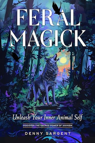 Feral Magick by Danny Sargent