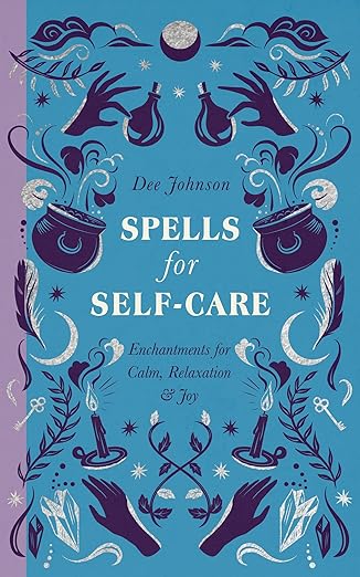 Spells for Self-Care by Dee Johnson