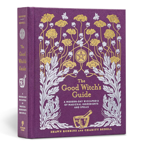The Good Witch's Guide: A Modern-Day Wiccapedia of Magickal Ingredients and Spells by Shawn Robbins and Charity Bedell