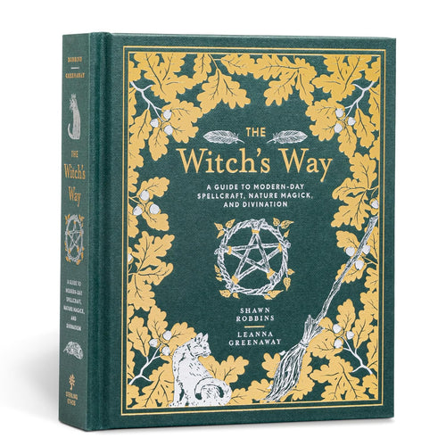 The Witch's Way: A Guide to Modern-Day Spellcraft, Nature Magick, and Divination by Shawn Robbins, Leanna Greenaway