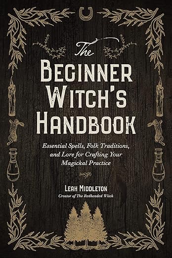 The Beginner Witch's Handbook by Leah Middleton