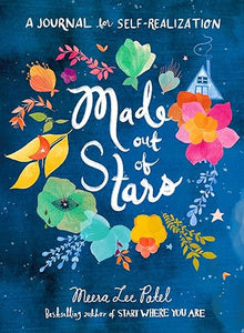 Made Out of Stars: A Journal for Self-Realization by Meera Lee Patel