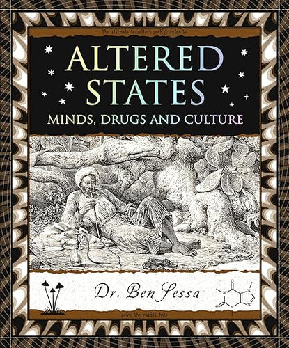 Altered States: Mind, Drugs, and Culture by Ben Sassa