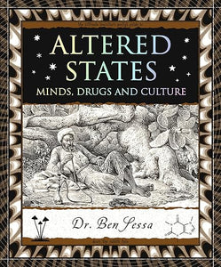 Altered States: Mind, Drugs, and Culture by Ben Sassa