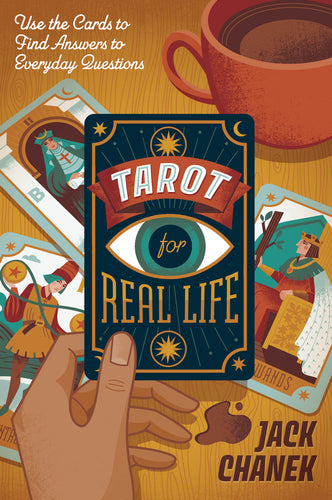 Tarot for Real Life by Jack Chanek