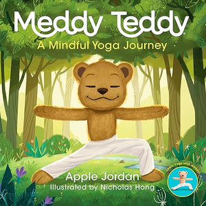 Meddy Teddy: A Mindful Journey by Apple Jordan (Author), Nicholas Hong (Illustrator)