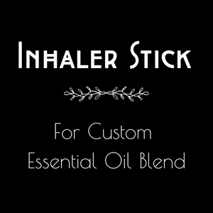 Inhaler Stick for Custom Essential Oil Blend