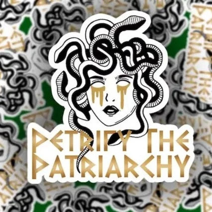 Sticker || Petrify the Patriarchy Medusa