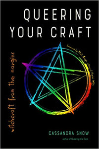 Queering Your Craft: Witchcraft from the Margins by Cassandra Snow  (Author), Mat Auryn (Foreword)