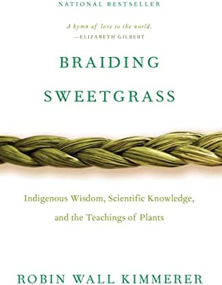 Braiding Sweetgrass by Robin Wall Kimmerer