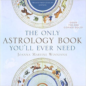The Only Astrology Book You'll Ever Need Paperback  by Joanna Martine Woolfolk