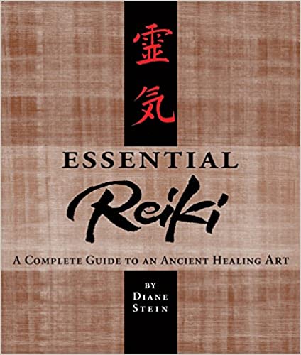 Essential Reiki: A Complete Guide to an Ancient Healing Art by Diane Stein