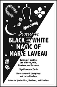 Genuine Black and White Magic of Marie Laveau: Hoodoo's Earliest Grimoire and Spell Book by Catherine Yronwode