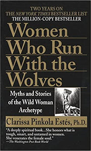 Women Who Run With Wolves by Clarissa Pinkola Estés