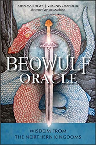 The Beowulf Oracle: Wisdom from the Northern Kingdoms by John Matthews