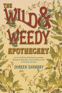 The Wild & Weedy Apothecary by Doreen Shababy