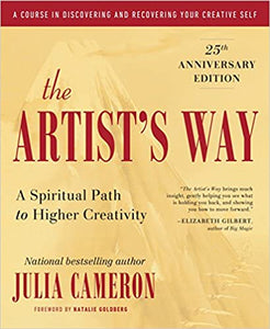 The Artist's Way: 25th Anniversary Edition by Julia Cameron