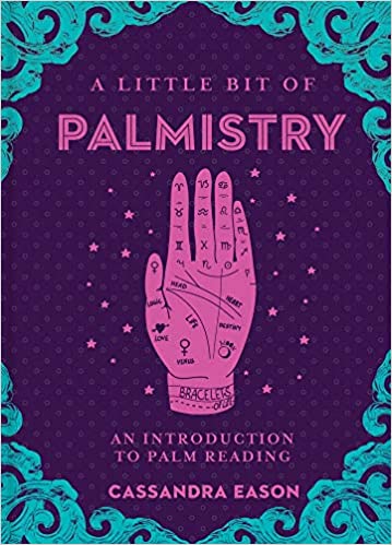 A Little Bit of Palmistry, Volume 16: An Introduction to Palm Reading by Cassandra Eason