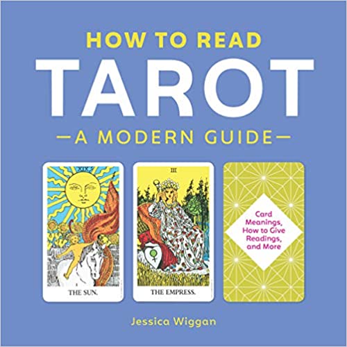 How to Read Tarot: A Modern Guide by Jessica Wiggan