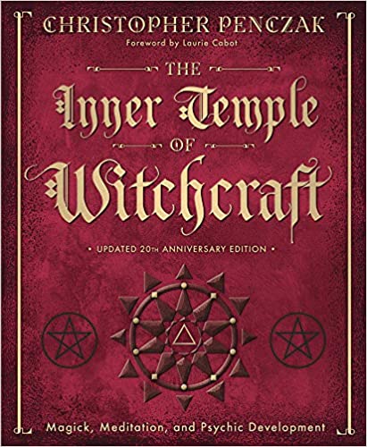 The Inner Temple of Witchcraft: Magick, Meditation and Psychic Development by Christopher Penczak