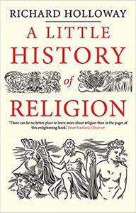 A Little History of Religions by Richard Holloway