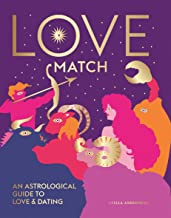 Love Match: An Astrological Guide to Love and Relationships by Stella Andromeda