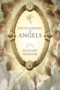 Encyclopedia of Angels by Richard Webster
