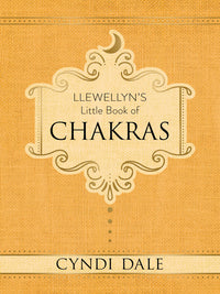 Llewellyn's Little Book of Chakras by Cyndi Dale