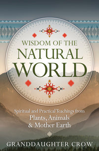 Wisdom of the Natural World by Granddaughter Crow