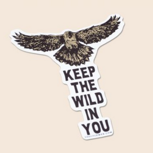 Bumper Sticker  || Keep the Wild In You