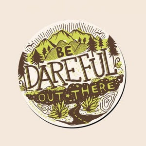 Bumper Sticker || "Be Dareful Out There"