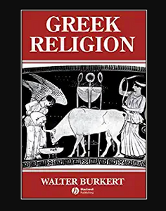 Greek Religion: Archaic and Classical (Revised) by Walter Burkert